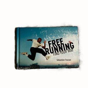 Hardcover Book • Free Running:  Find Your Way • Sébastien Foucan • Gently Used